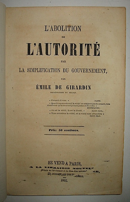 Emile De Girardin L'abolition de l'autorité par la simplification du gouvernement 1851 Paris Librairie nouvelle
